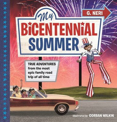 bokomslag My Bicentennial Summer: True Adventures from the Most Epic Family Road Trip of All Time