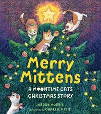 bokomslag Merry Mittens: A Moontime Cats Christmas Story