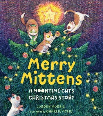 bokomslag Merry Mittens: A Moontime Cats Christmas Story