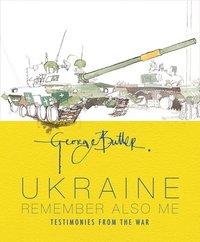 bokomslag Ukraine: Remember Also Me: Testimonies from the War