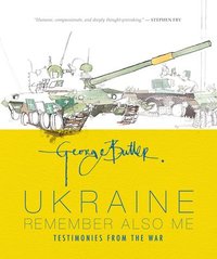 bokomslag Ukraine: Remember Also Me: Testimonies from the War