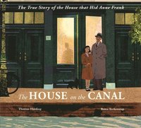bokomslag The House on the Canal: The True Story of the House That Hid Anne Frank