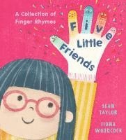 Five Little Friends: A Collection of Finger Rhymes 1