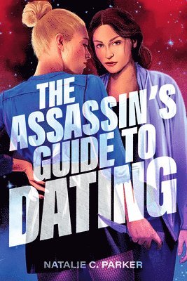 Natalie C. Parker, Natalie C Parker - The Assassin's Guide to Dating, Häftad