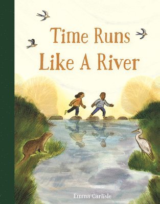 Emma Carlisle - Time Runs Like a River, Inbunden