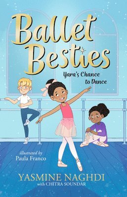 Ballet Besties: Yara's Chance to Dance 1