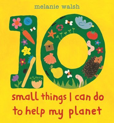 Melanie Walsh - 10 Small Things I Can Do to Help My Planet, Inbunden