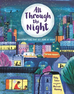 Polly Faber - All Through the Night: Important Jobs That Get Done at Night, Häftad