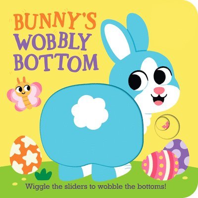 Kit Frost - Bunny's Wobbly Bottom: (An Interactive Slider Book - A Perfect Easter Basket Stuffer for Babies & Toddlers), Kartonnage