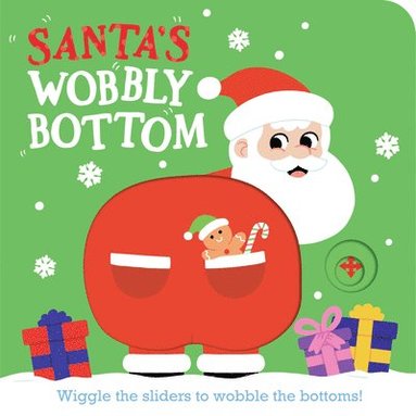 Kit Frost - Santa's Wobbly Bottom: (An Interactive Slider Book Full of Jingles, Dancing Wiggles, and Giggles - A Perfect Christmas Stocking Stuffer for Babies and, Kartonnage