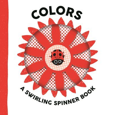 Colors: A Swirling Spinner Book