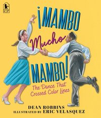 bokomslag ¡Mambo Mucho Mambo! the Dance That Crossed Color Lines