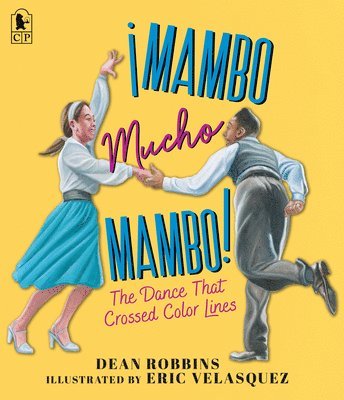 bokomslag ¡Mambo Mucho Mambo! the Dance That Crossed Color Lines