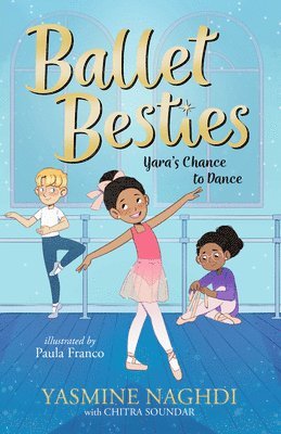 Ballet Besties: Yara's Chance to Dance 1