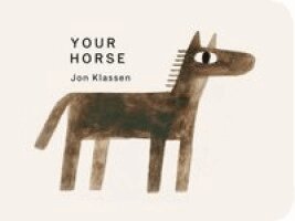 Jon Klassen - Your Horse, Kartonnage. Tillgänglighet: Lägg i varukorg