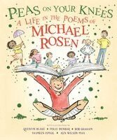 Michael Rosen - Peas on Your Knees: A Life in the Poems of Michael Rosen, Inbunden