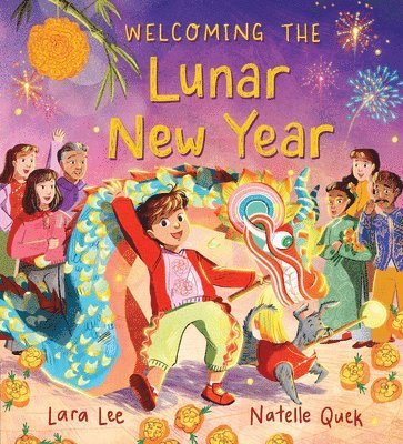 Lara Lee - Welcoming the Lunar New Year: Festivals of the World: (An Educational Picture Book about Traditions, Food, and Family - For Kids Ages 4-6), Inbunden