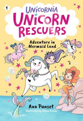 Ana Punset - Unicorn Rescuers: Adventure in Mermaid Land, Inbunden