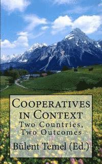 Cooperatives in Context: Two Countries, Two Outcomes 1