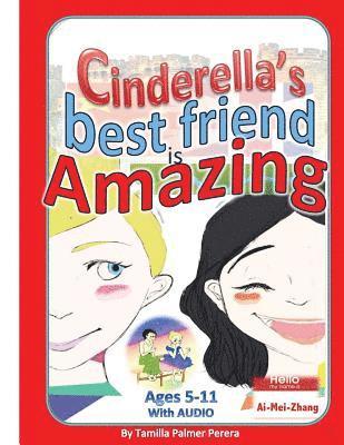 Cinderella's Best Friend is Amazing: An English Second Language Book with Audio 1