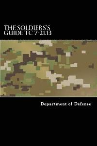 The Soldiers's Guide TC 7-21.13 1
