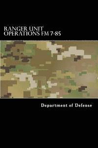 bokomslag Ranger Unit Operations FM 7-85