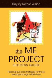 bokomslag The Me Project Success Guide: Personal success strategies for those seeking change in their lives