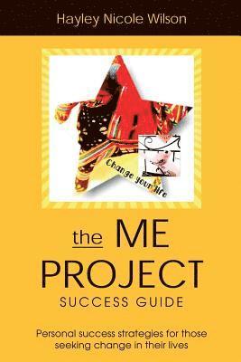 Hayley Nicole Wilson - The Me Project Success Guide: Personal success strategies for those seeking change in their lives, Häftad
