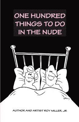 Joseph a. Kemp Jr, Roy Miller Jr - 100 Things to Do in the Nude, Häftad