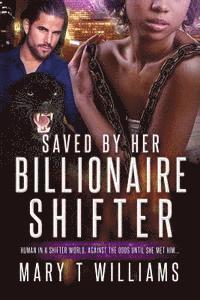 bokomslag Saved By Her Billionaire Shifter: A BBW BWWM Paranormal Panther Romance