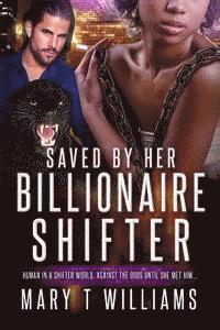 Mary T. Williams - Saved By Her Billionaire Shifter: A BBW BWWM Paranormal Panther Romance, Häftad
