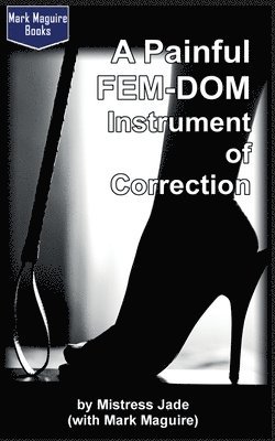 A Painful Fem-Dom Instrument of Correction 1