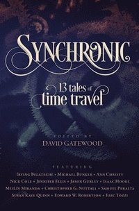 bokomslag Synchronic: 13 Tales of Time Travel