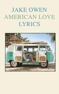 bokomslag Jake Owen 'American Love' Lyrics