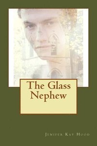 bokomslag The Glass Nephew