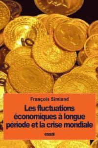 bokomslag Les fluctuations économiques à longue période et la crise mondiale