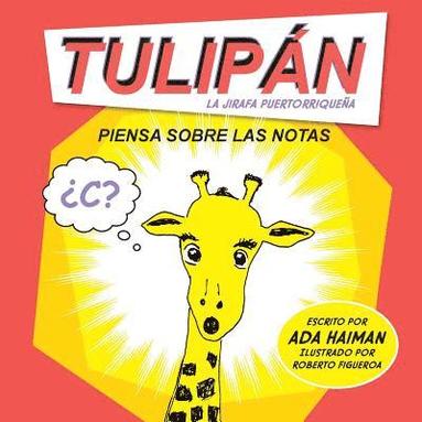 bokomslag Tulipan la jirafa puertorriquena: piensa sobre las notas