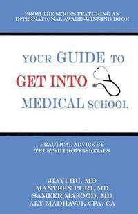 bokomslag Your Guide to Get into Medical School: Practical Advice by Trusted Professionals