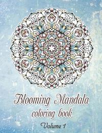 bokomslag Blooming Mandala Coloring Book(Volume1) -50 outstanding stress-relieving designs: Blooming Mandala Coloring Book(Volume1) -50 outstanding stress-relie