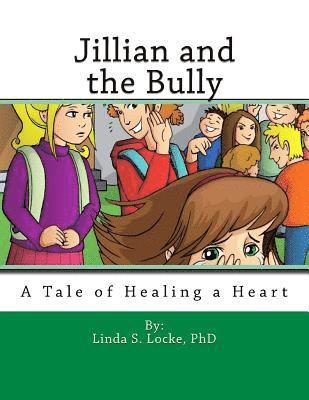 bokomslag Jillian and the Bully: A Tale of Healing a Heart