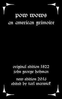 Pow-Wows: An American Grimoire 1