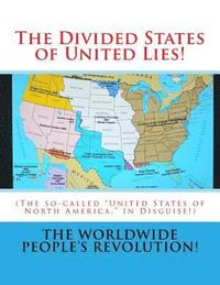 bokomslag The Divided States of United Lies!: (The so-called United States of North America, in Disguise!)