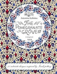 bokomslag The Pomegranate Grove: Coloring Book. 28 Intricate Designs Inspired by Iznik Pottery