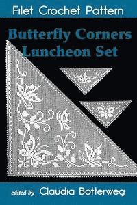 bokomslag Butterfly Corners Luncheon Set Filet Crochet Pattern: Complete Instructions and Chart