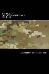 bokomslag Tactics in Counterinsurgency FMI 3-24.2: (fm 90-8, FM 7-98)