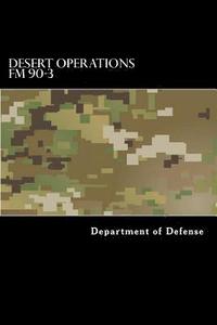 bokomslag Desert Operations FM 90-3: FM 7-27
