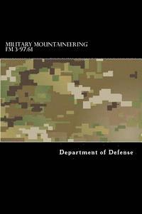 Military Mountaineering FM 3-97.61 1