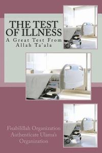 bokomslag The Test of Illness: A Great Test From Allah Ta'ala