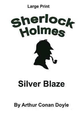 bokomslag Silver Blaze: Sherlock Holmes in Large Print