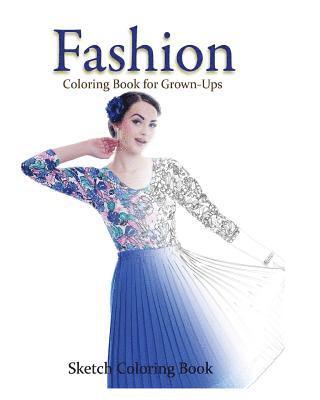 Fashion Coloring Book for Grown-Ups: Sketch Coloring Book